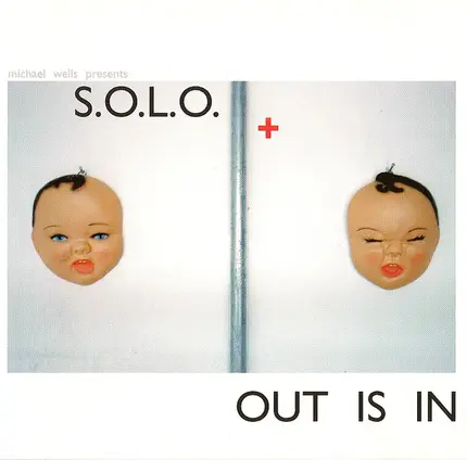 Michael Wells Presents S.O.L.O. - Out Is In