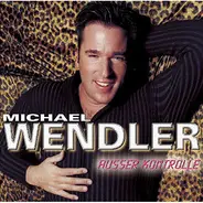 Michael Wendler - Ausser Kontrolle