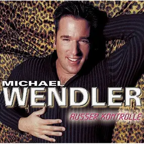 michael wendler - Ausser Kontrolle