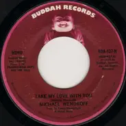 Michael Wendroff - Take My Love With You