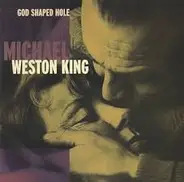 Michael Weston King - God Shaped Hole