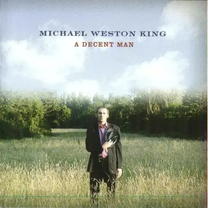 Michael Weston King - A Decent Man