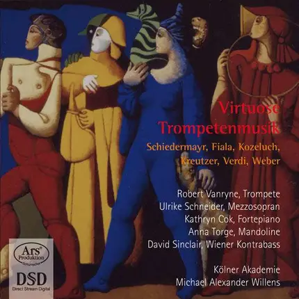 Michael Willens , Robert Vanryne , Kölner Akademie - Virtuose Trompetenmusik