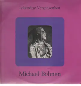 Michael Bohnen - Lebendige Vergangenheit