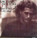 7'' - Michael Bolton - That's What Love Is All About