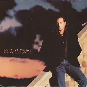 Michael Bolton - When A Man Loves A Woman