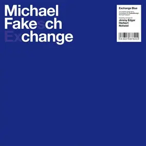 Michael Fakesch - Exchange Blue