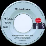 7'' - Michael Holm - Gimme Gimme Your Love / Oh Oh July