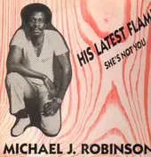 Michael J. Robinson - His Latest Flame