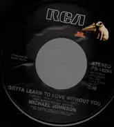 Michael Johnson - Gotta Learn To Love Without You / River Colorado