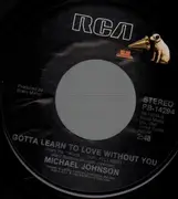 7'' - Michael Johnson - Gotta Learn To Love Without You / River Colorado