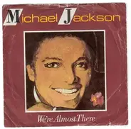 Michael Jackson - We're Almost There