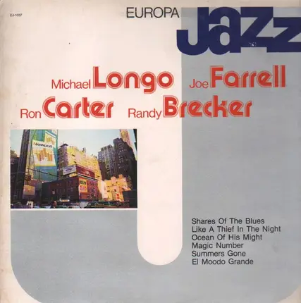 Michael Longo, Joe Farrel et al - Europa Jazz