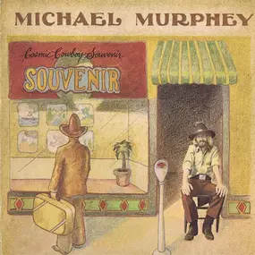 Michael Murphey - Cosmic Cowboy Souvenir