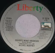 Michael Martin Murphey - Goodbye Money Mountain / Will It Be Love By Morning
