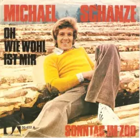 Michael Schanze - Oh Wie Wohl Ist Mir / Sonntag Im Zoo