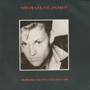 Michael St.James - Nobody Wants To Love Me