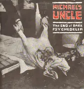 Michael's Uncle - The End Of Dark Psychedelia