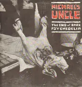 LP - Michael's Uncle - The End Of Dark Psychedelia