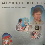 Michael Rother - Süssherz und Tiefenschärfe