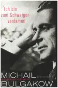 Book - Michail Bulgakow - Ich bin zum Schweigen verdammt: Tagebücher und Briefe