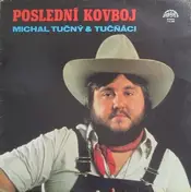 Michal Tučný & Tučňáci - Poslední Kovboj