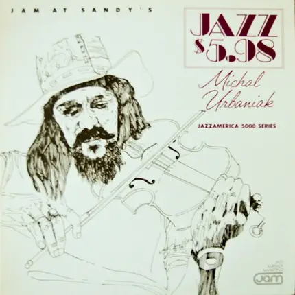 Michal Urbaniak - Jam At Sandy's - Jazzamerica 5000 Series