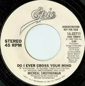 Micheal Smotherman - Do I Ever Cross Your Mind