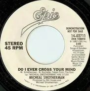 Micheal Smotherman - Do I Ever Cross Your Mind