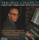 LP - Michel Chapuis - Orgelwerke von Buxtehude, Bach, Daquin, Dandrieu & Clerambault