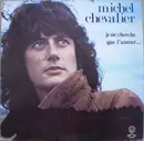 LP - Michel Chevalier - Je Ne Cherche Que L'Amour