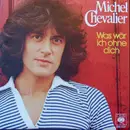 7inch Vinyl Single - Michel Chevalier - Was Wär Ich Ohne Dich