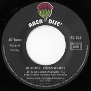 7inch Vinyl Single - Michel Chevalier - Je Suis Libre D'aimer