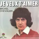 7inch Vinyl Single - Michel Chevalier - Je Veux T'aimer