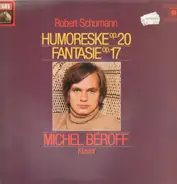 Michel Béroff, Robert Schumann - Humoreske Op. 20, Fantasie Op. 17
