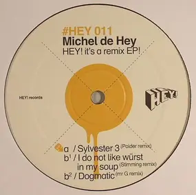 Michel de Hey - HEY! It's A Remix EP!