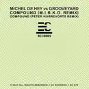 12inch Vinyl Single - Michel De Hey vs. Grooveyard - Compound