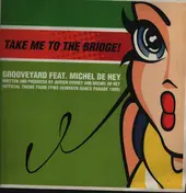 Michel De Hey vs. Grooveyard - Take Me To The Bridge!