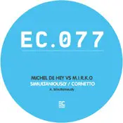 Michel de Hey vs. M.I.R.K.O. - Simultaniously / Cornetto