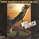 7inch Vinyl Single - Michel Delpech - Trente Manières De Quitter Une Fille