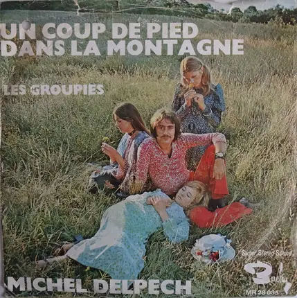 Michel Delpech - Un Coup De Pied Dans La Montagne