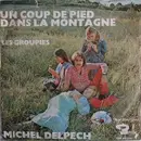 7inch Vinyl Single - Michel Delpech - Un Coup De Pied Dans La Montagne