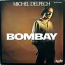 7inch Vinyl Single - Michel Delpech - Bombay