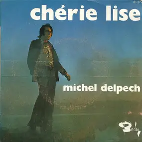 Michel Delpech - Chérie Lise