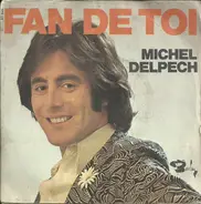 Michel Delpech - Fan de Toi