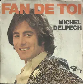 Michel Delpech - Fan de Toi