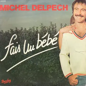 Michel Delpech - Fais Un Bébé