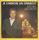 7inch Vinyl Single - Michel Delpech - Je Cherche Un Endroit