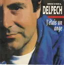 7inch Vinyl Single - Michel Delpech - J'étais Un Ange