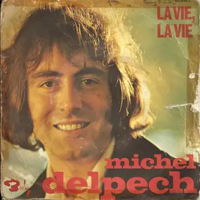 Michel Delpech - La Vie, La Vie